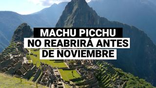 Machu Picchu: “Aún no hay una fecha exacta de reapertura”