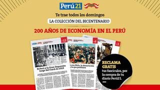 Perú21 te trae este domingo la entrega final de la Colección del Bicentenario: 200 años de Economía en el Perú