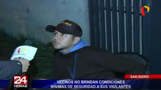 Vigilantes de San Isidro trabajan en condiciones deplorables [VIDEO]