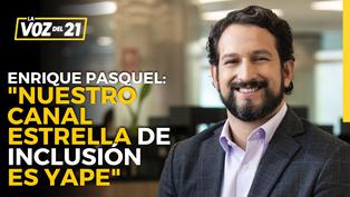 Enrique Pasquel de Credicorp: “Nuestro canal estrella de inclusión es Yape”