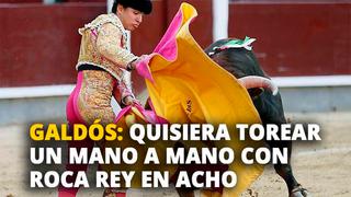 Joaquín Galdós: Quisiera torear un mano a mano con Roca Rey en Acho [VIDEO]