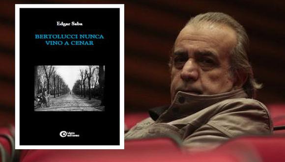 Edgar Saba presentará este domingo su obra 'Bertolucci nunca vino a cenar'.