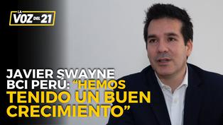 Javier Swayne de Bci Perú: “Hemos tenido un buen crecimiento”