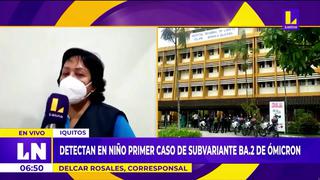 Iquitos: Detectan primer caso de la Subvariante BA.2 de la Ómicron en un menor de 5 años
