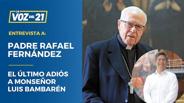 El adiós a Monseñor Luis Bambarén conversamos el Padre Fernández