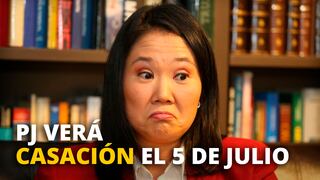Keiko Fujimori: Poder Judicial verá casación el 5 de julio