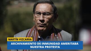 Martín Vizcarra: Archivamiento de inmunidad ameritaba nuestra protesta