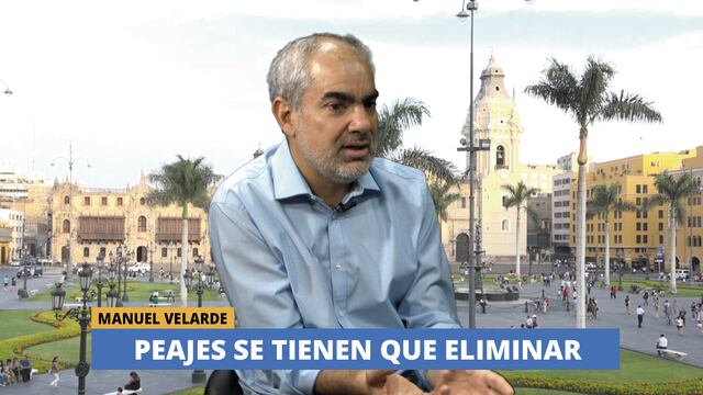 Manuel Velarde: Peajes se tienen que eliminar
