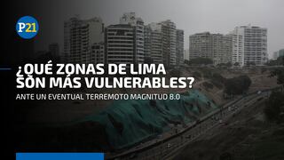 Lima: ¿Qué distritos de la capital son los más vulnerables ante un eventual sismo de gran magnitud?