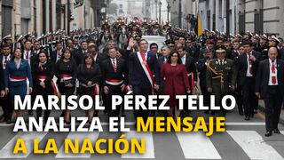 Marisol Pérez Tello: Análisis del mensaje a la Nación