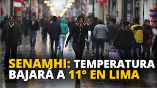 Senamhi: Temperatura bajará a 11° en Lima
