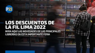 FIL LIMA 2022: grandes descuentos y novedades ofrecidas por las principales librerías