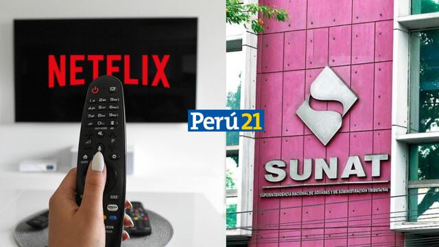 ATENCIÓN: Sunat anuncia la aplicación de ‘Tasa Netflix’ para el tercer trimestre de este año