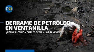 Ventanilla: ¿Cómo se produjo el derrame de petróleo y qué sanciones recibirían los responsables?