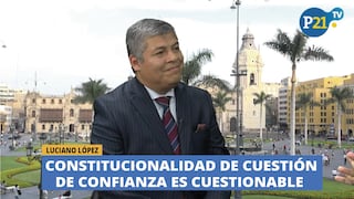 Luciano López: Constitucionalidad de cuestión de confianza es cuestionable