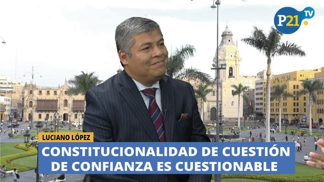 Luciano López: Constitucionalidad de cuestión de confianza es cuestionable