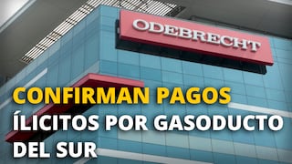 Confirman pagos ilícitos por Gasoducto Sur