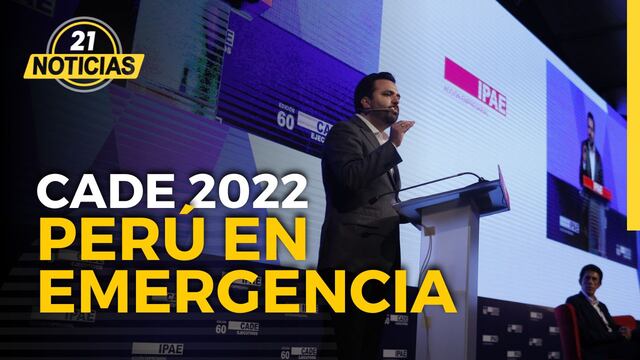 CADE 2022: Perú en emergencia: ¿Cómo afrontar los desafíos políticos, económicos y sociales?