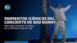 Bad Bunny en Lima: los mejores y peores momentos del concierto del “Conejo Malo”