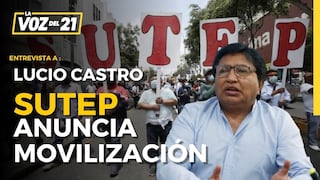 Lucio Castro anuncia movilización del Sutep contra Pedro Castillo
