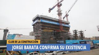 Barata confirma existencia del Club de la Construcción