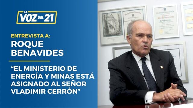Roque Benavides: “El Ministerio de Energía y Minas está asignado al señor Vladimir Cerrón”