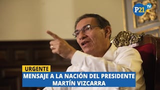 Mensaje a la nación del Presidente Vizcarra