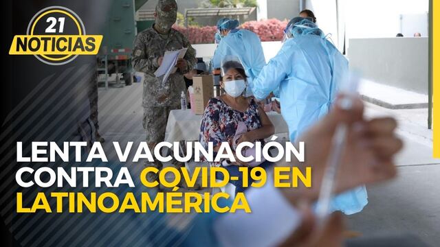 Coronavirus en Latinoamérica: lenta vacunación contra COVID-19