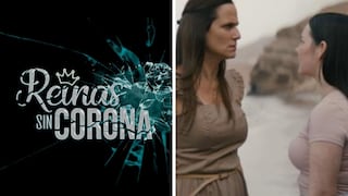 “Reinas Sin Corona” lanza primer avance y confirma fecha de estreno | VIDEO