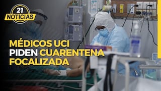Médicos Intensivistas piden cuarentena focalizada en Lima