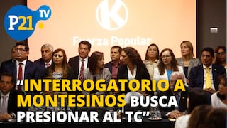 Fuerza Popular: interrogatorio a Montesinos busca presionar al TC