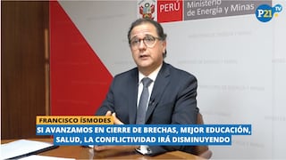 Francisco Ísmodes: “Inversión llegará a US$21 mil millones”