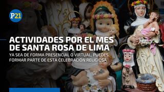 Santa Rosa de Lima: conoce las actividades que se pueden realizar de forma presencial y virtual en su día 