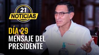 Mensaje del presidente Vizcarra en el día 29 de estado de emergencia