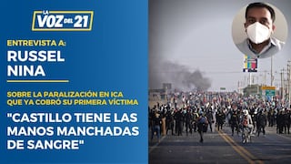 Rusell Nina Gonzáles sindicalista de Ica: “Castillo tiene las manos manchadas de sangre”