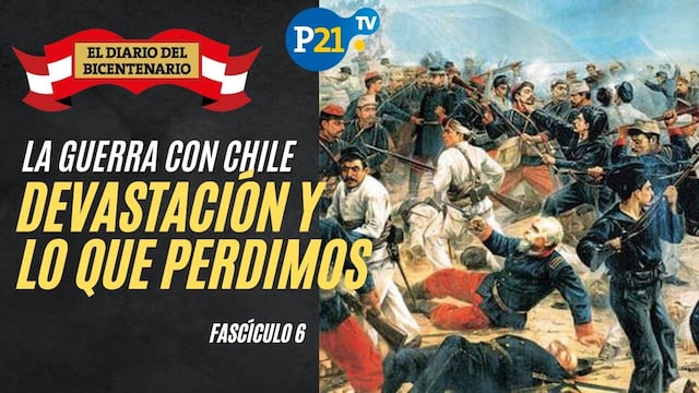 La Guerra con Chile, la devastación y lo que perdimos 