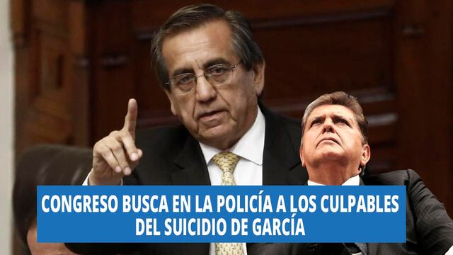 Congreso busca en la policía a los culpables del suicidio de Alan García