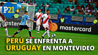 Perú vs Uruguay: Selección se enfrenta a Uruguay en Montevideo