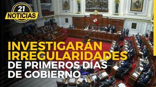 Congreso investigará presuntas irregularidades de los primeros días de gobierno de Castillo