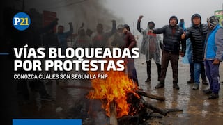 Protestas en Perú: revisa AQUÍ cuáles son las carreteras bloqueadas a nivel nacional, según la PNP