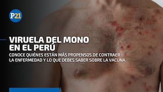 Viruela del mono en el Perú: focos de transmisión, perfil de los infectados y todo lo que se sabe sobre la vacuna