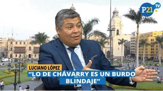 Luciano López, sobre caso Pedro Chávarry: 'Es un burdo blindaje'