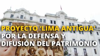 ‘Lima Antigua’, rescatando la memoria gráfica del Centro Histórico