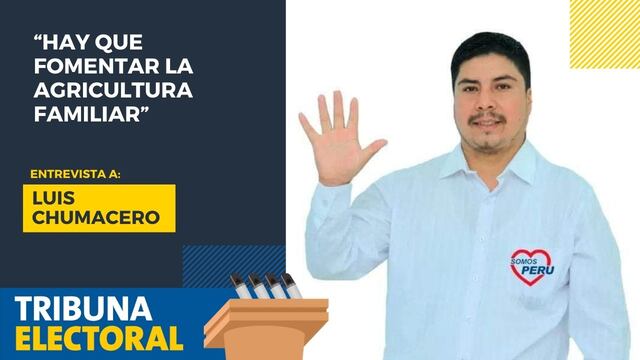Luis Chumacero candidato al Congreso por Piura de Somos Perú