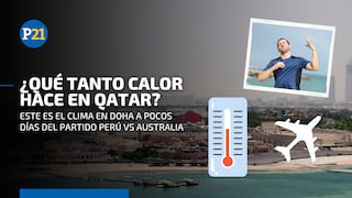 ¿Calor extremo en Qatar?: esta es la sensación térmica a pocos días del partido Perú vs. Australia