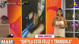 Diana Sánchez dice que Sheyla Rojas es una buena madre: “Siempre tiene en mente a Antoñito”