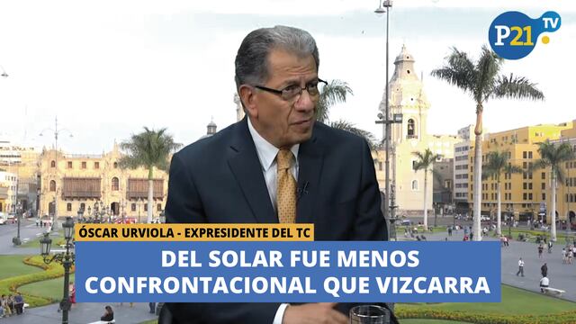 Óscar Urviola: Del Solar fue menos confrontacional que Vizcarra