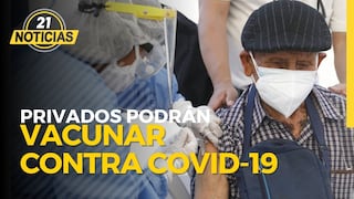Privados podrán vacunar contra COVID-19