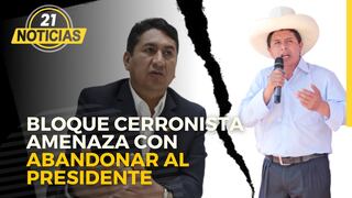Bloque Cerronista amenaza con abandonar a Pedro Castillo