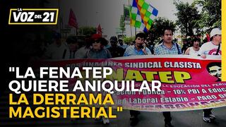 Dirigente sindicalista Percy Aquino: “La Fenatep quiere aniquilar la Derrama Magisterial”